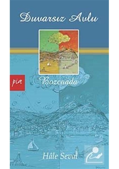 Duvarsız Avlu - Bozcaada - Hale Seval - Pia