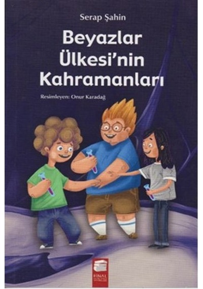Beyazlar Ülkesi'nin Kahramanları - Serap Şahin - Final Kültür Sanat Yayınları