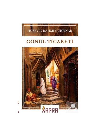 Gönül Ticareti - Hüseyin Rahmi Gürpınar