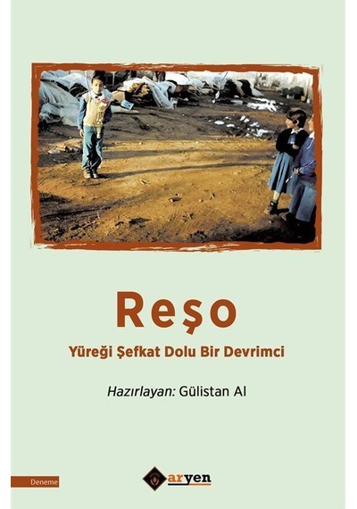 Reşo & Yüreği Şefkat Dolu Bir Devrimci