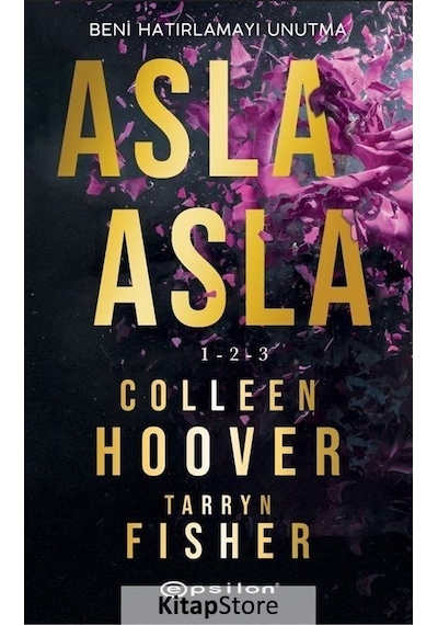 Asla Asla 1-2-3 - Colleen Hoover -  Tarryn Fisher - Epsilon Yayınevi