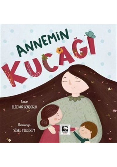 Annemin Kucağı / Elif Nur Gençoğlu