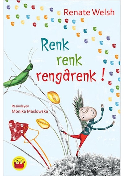 Renk Renk Rengarenk - Renate Welsh - Kuraldışı Yayınları