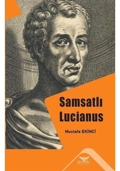 Samsatlı Lucianus - Mustafa Ekinci - Altınordu