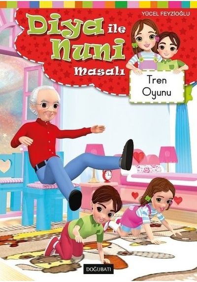 Tren Oyunu - Diya ile Nuni Masalı - Yücel Feyzioğlu - Doğu Batı Yayınları