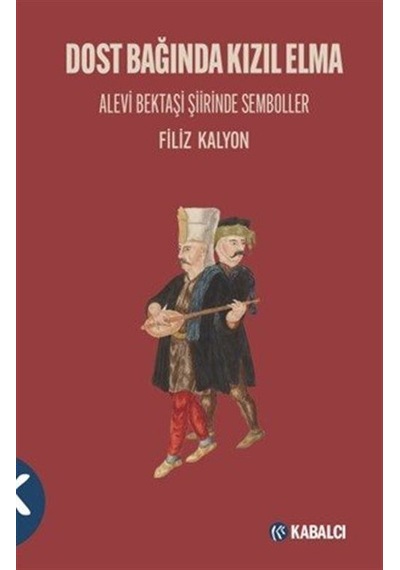 Dost Bağında Kızıl Elma / Filiz Kalyon