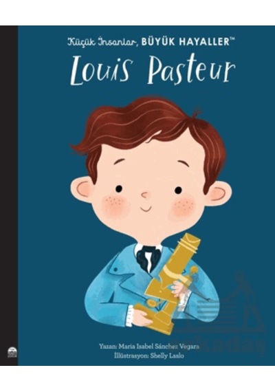 Küçük İnsanlar Büyük Hayaller - Louis Pasteur Martı Çocuk Yayınları