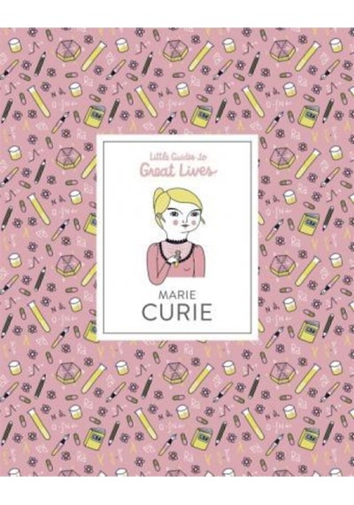 Marie Curie : Little Guides To Great Lives - Isabel Thomas