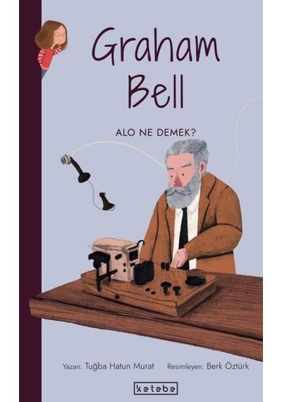 Graham Bell-Alo Ne Demek? Parlak Fikirler - Tuğba Hatun Murat - Ketebe