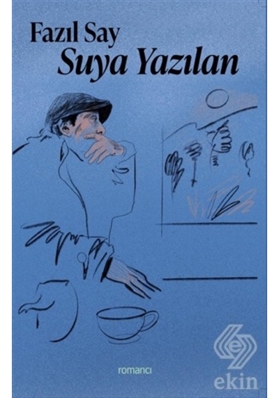 Suya Yazılan - Fazıl Say - Romancı