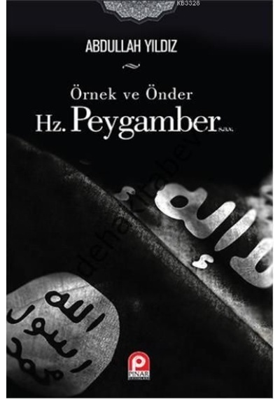 Örnek Ve Önder Hz. Peygamber Abdullah Yıldız