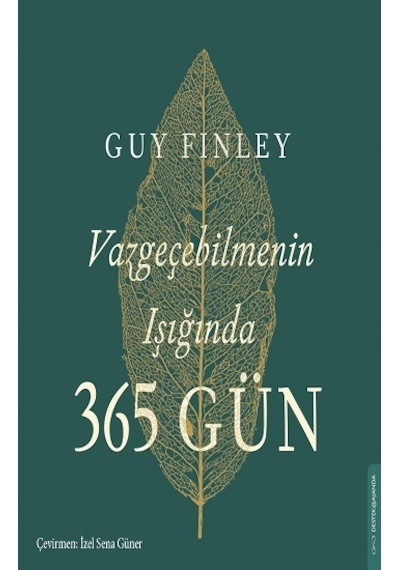 Vazgeçebilmenin Işığında 365 Gün - Guy Finley - Destek Yayınları