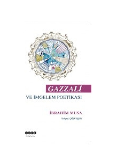 Gazzali ve İmgelem Poetikası - İbrahim Musa - Hece Yayınları