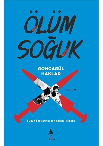 Ölüm Soğuk / Prof. Dr. Goncagül Haklar