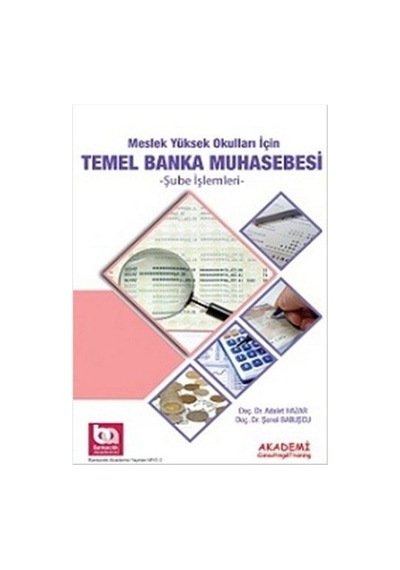 Meslek Yüksek Okulları için Temel Banka Muhasebesi - Şenol Babuşcu -  Adalet Hazar - Akademi Consulting