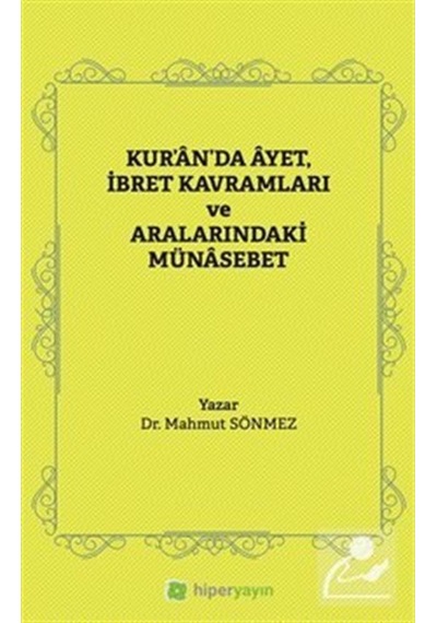 Kur'an'da Ayet İbret Kavramları ve Aralarındaki Münasebet - Mahmut Sönmez - Hiperlink