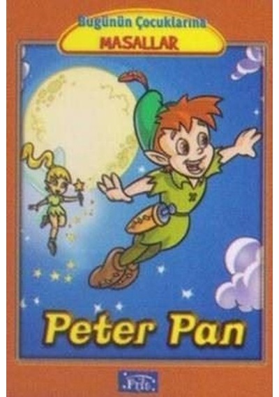 Peter Pan-Bugünün Çocuklarına Masallar Dizisi - Marta Lucia Ghiglioni - Parıltı Yayınları
