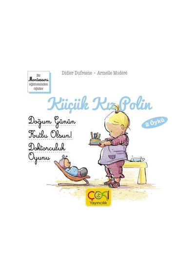 Küçük Kız Polin - Doğum Günün Kutlu Olsun! Doktorculuk Oyunu - Didier Dufresne - Çoki Yayıncılık