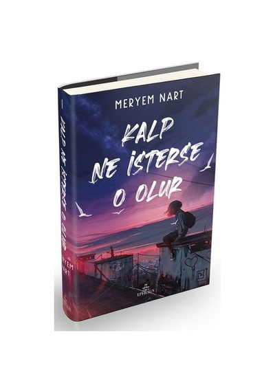 Kalp Ne İsterse O Olur-1 - Meryem Nart - Ephesus Yayınları