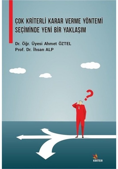 Çok Kriterli Karar Verme Yöntemi Seçiminde Yeni Bir Yaklaşım - Ahmet Öztel - Kriter