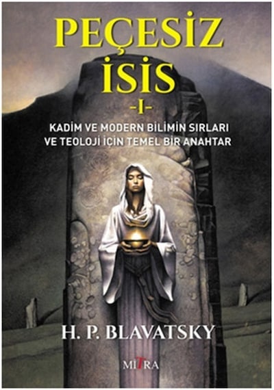 Peçesiz İsis 1 - Helena Petrovna Blavatsky - Mitra