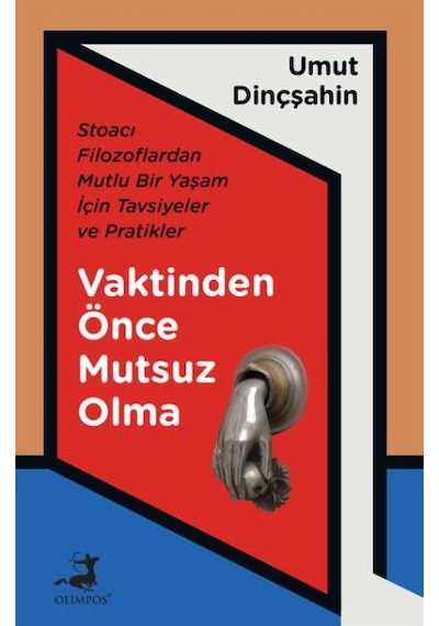 Vaktinden Önce Mutsuz Olma - Stoacı Filozoflardan Mutlu Bir Yaşam İçin Tavsiyeler Ve Prati - Csnd-899757