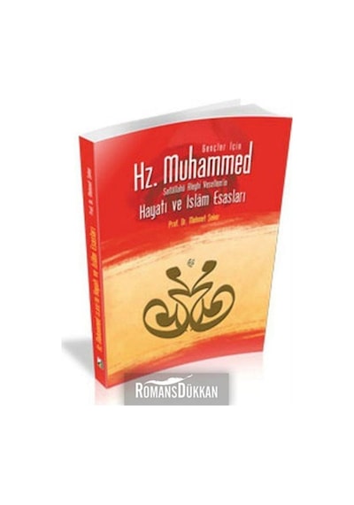 Gençler İçin Hz.Muhammed Hayatı ve İslam Esasları - Mehmet Şeker
