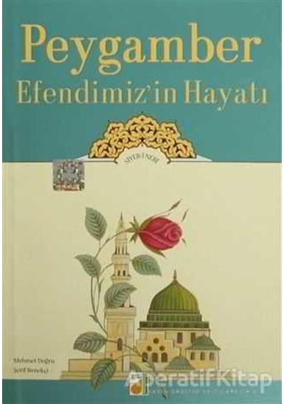 Peygamber Efendimizin Hayatı  - Şerif Benekçi  -  Mehmet Doğru  - Damla Yayınevi