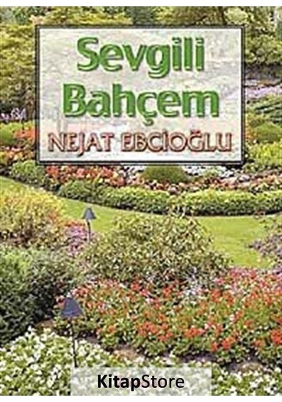 Sevgili Bahçem - Nejat Ebcioğlu - İnkılap Kitabevi