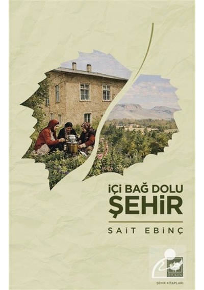 İçi Bağ Dolu Şehir / Sait Ebinç