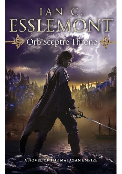 Orb Sceptre Throne: Malazan Empire: 4 : A Concoction Of Greed, Betrayal, Murder And Deception Under
