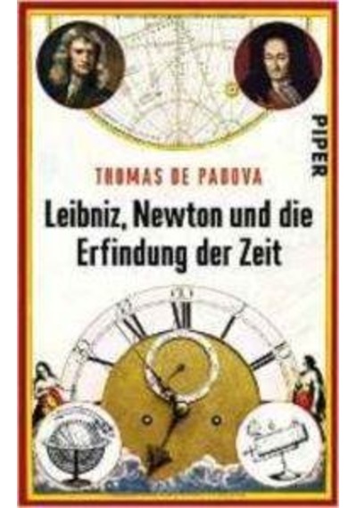 Leibniz, Newton und die Erfindung der Zeit 9783492306287