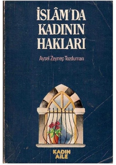 İslam'da Kadının Hakları - Aysel Zeynep Tozduman