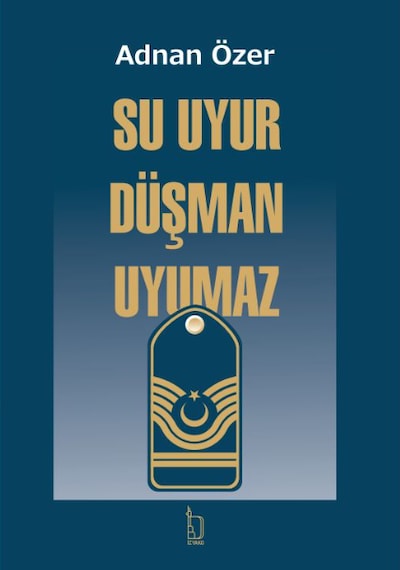Su Uyur Düşman Uyumaz - Adnan Özer - İzyako Yayınları