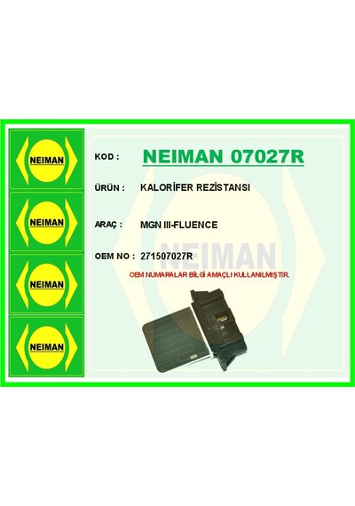 Neıman 07027r Kalorifer Rezistansı Megane Iıı-fluence 271507027r -