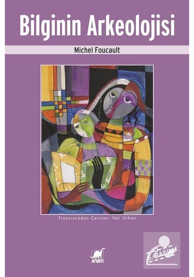 Bilginin Arkeolojisi / Michel Foucault