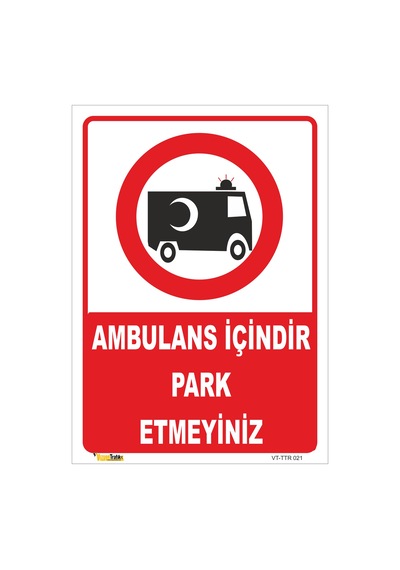 AMBULANS İÇİNDİR PARK ETMEYİNİZ LEVHASI