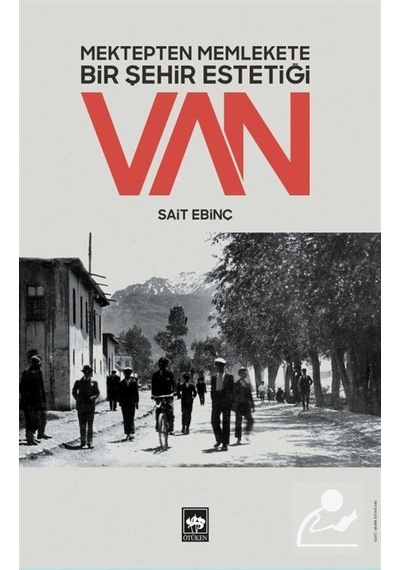 Mektepten Memlekete Bir Şehir Estetiği Van - Sait Ebinç