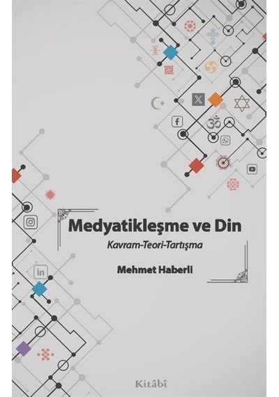 Medyatikleşme Ve Din / Mehmet Haberli