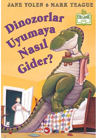 Dinozorlar Uyumaya Nasıl Gider? - Jane Yolen - Beyaz Balina Yayınları