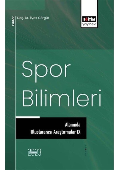 Spor Bilimleri Alanında Uluslararası Araştırmalar Ix / Doç. Dr...