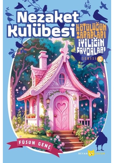 Kötülüğün Zararları İyiliğin Faydaları -10 Nezaket Kulübesi