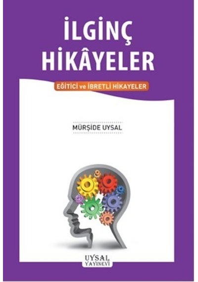 İlginç Hikayeler  - Mürşide Uysal  - Uysal Yayınevi