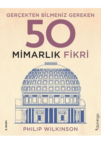 Gerçekten Bilmeniz Gereken 50 Mimarlık Fikri