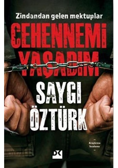 Cehennemi Yaşadım - Zindandan Gelen Mektuplar - Saygı Öztürk - Doğan Kitap
