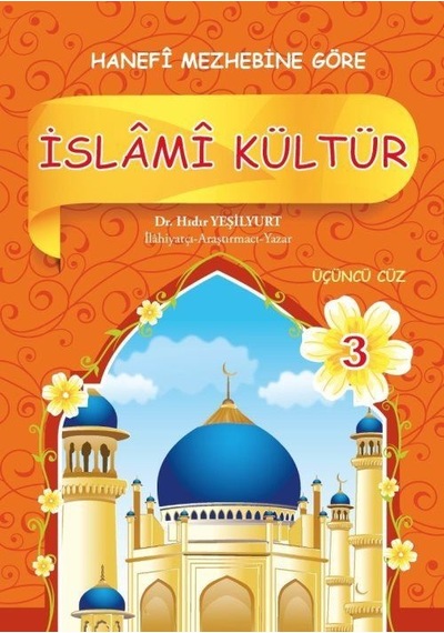 İslami Kültür - 3 Hanefi Mezhebine Göre - Hıdır Yeşilyurt - Akasya Yayıncılık