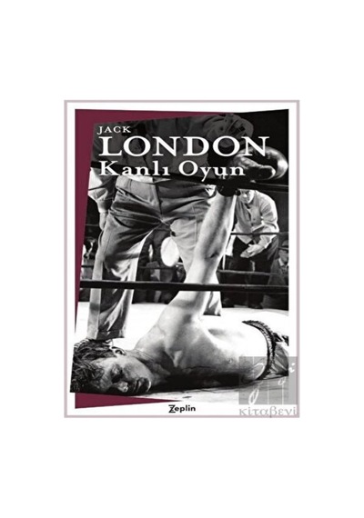 Kanlı Oyun - Jack London - Zeplin Kitap