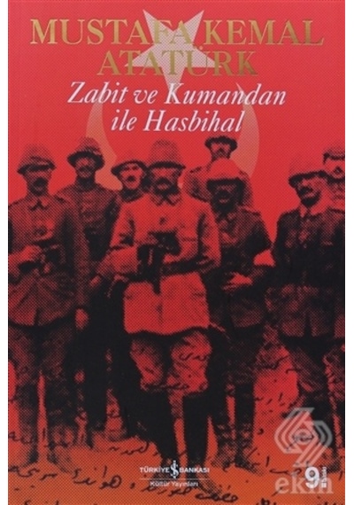 Zabit ve Kumandan ile Hasbihal - Mustafa Kemal Atatürk - İş Bankası Kültür Yayınları