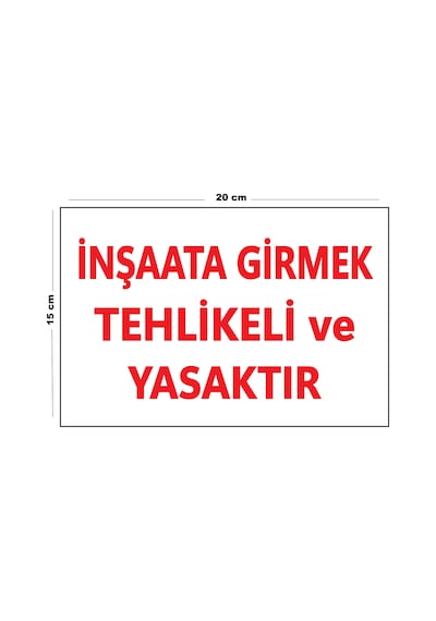 Lucena Metal İnşaata Girmek Tehlikeli Ve Yasaktır 15 Cm X 20 Cm Uyarı Levhası Yönlendirme Tabelası