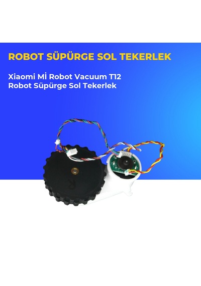 Xiaomi Mi Robot Vacuum T12 Robot Süpürge Sol Tekerlek